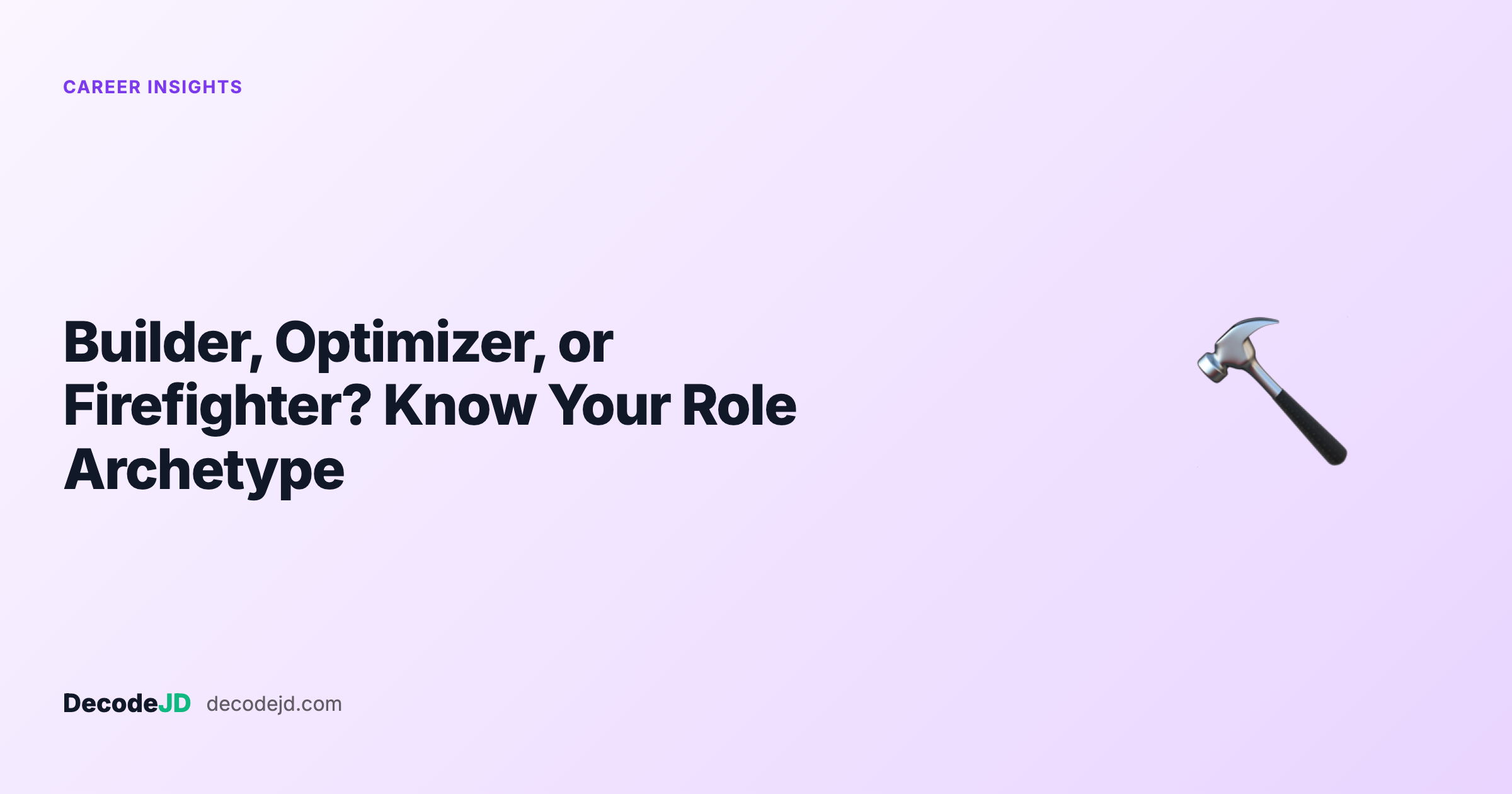 Builder, Optimizer, or Firefighter? Know Your Role Archetype Before You Apply
