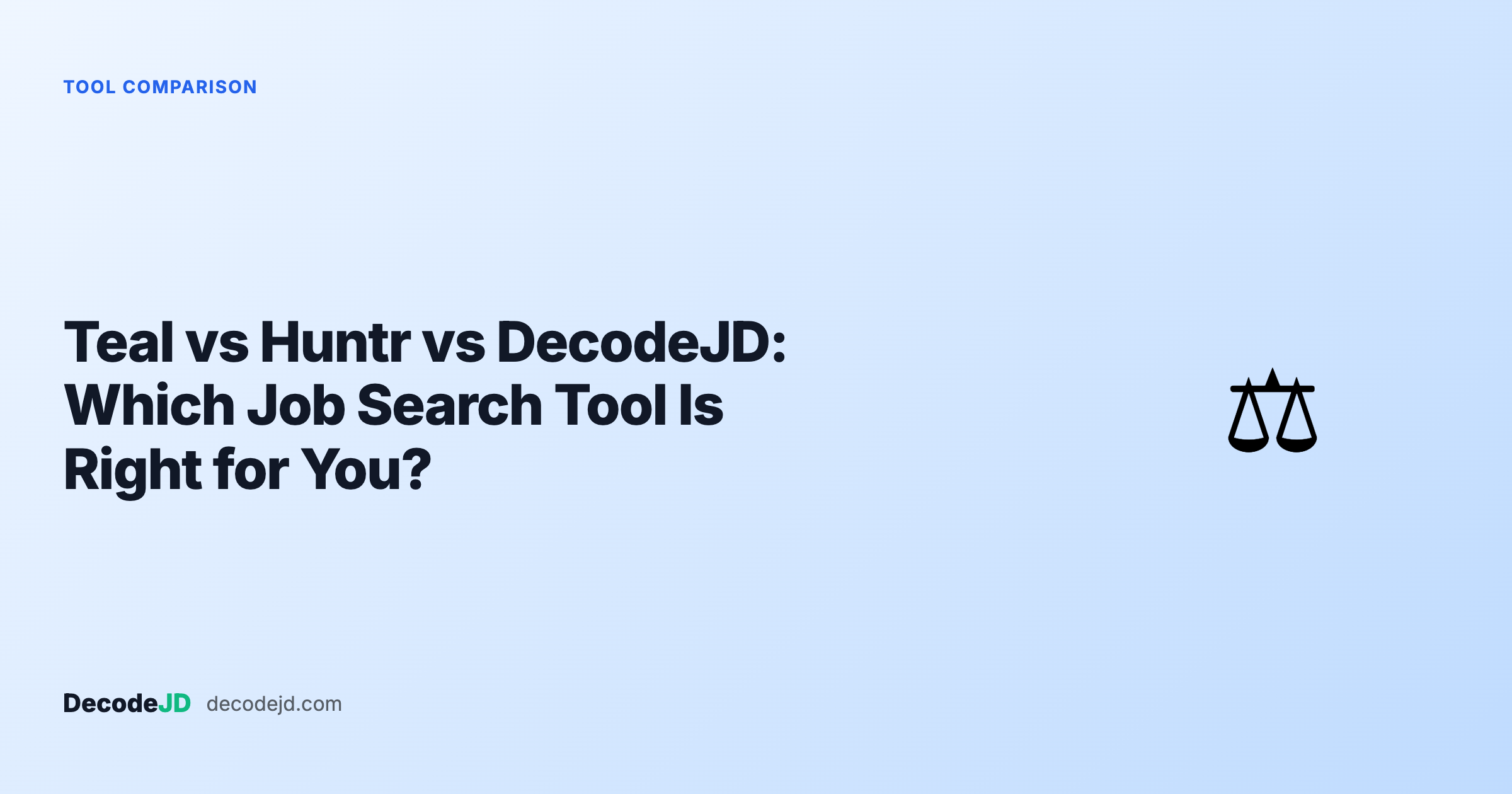 Teal vs Huntr vs DecodeJD: Which Job Search Tool Is Right for You?