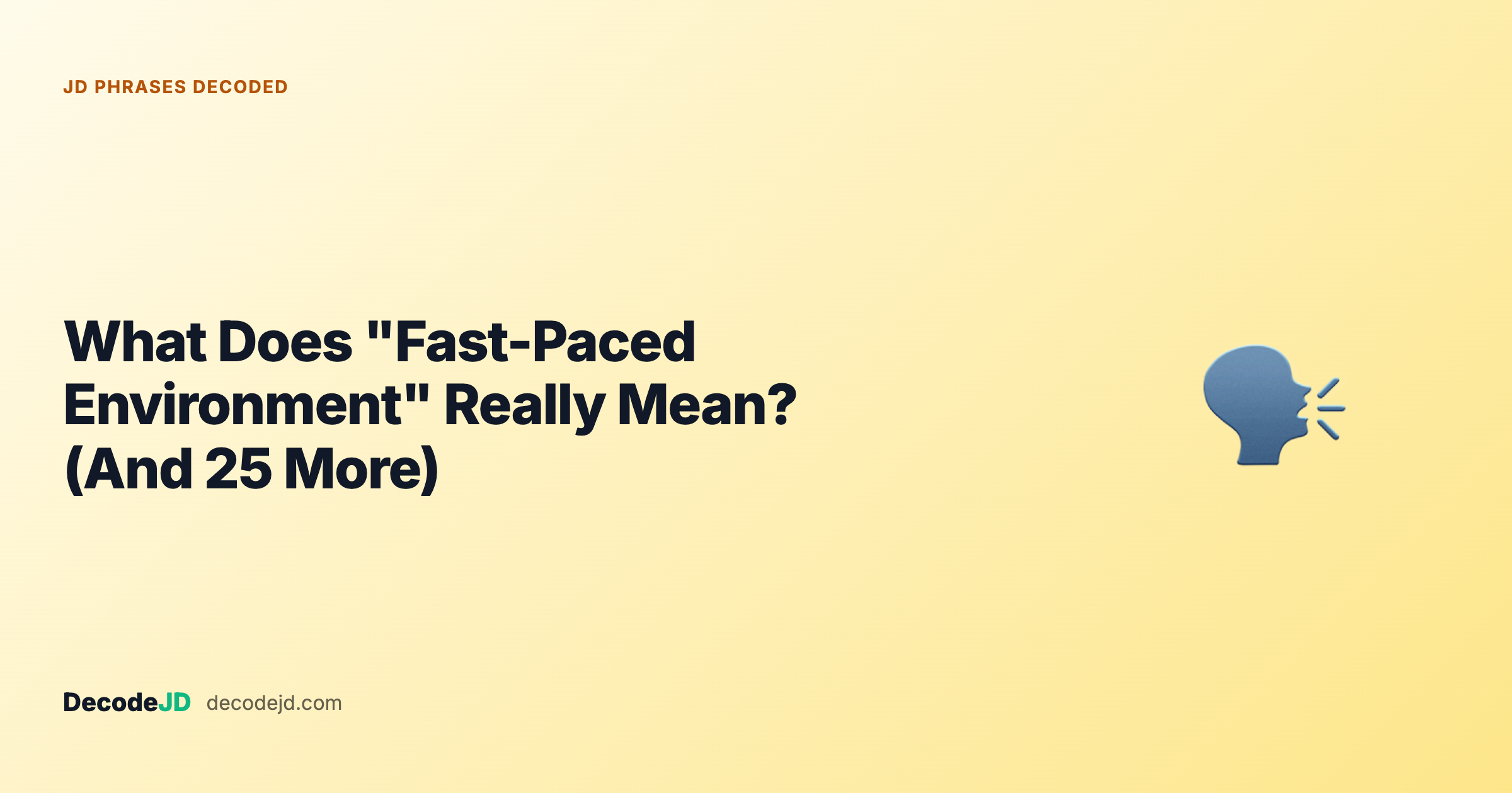 What Does "Fast-Paced Environment" Really Mean? (And 25 More JD Phrases Decoded)